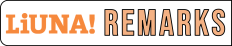 LIUNA REMARKS